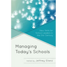 Managing Today's Schools: New Skills for School Leaders in the 21st Century