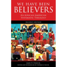 We Have Been Believers: An African American Systematic Theology, Second Edition