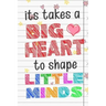 It Takes A Big Heart To Shape Little Minds: Thank you gift for teachers, teachers appreciation, year end graduation Teacher Gifts Inspirational Quotes