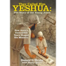 They Called Him Yeshua: the Story of the Young Jesus: How Jesus's Unrecorded Years Shaped His Ministry