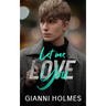 Let Me Love You: An opposites Attract Romance