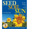 Seed, Soil, Sun: Earth's Recipe for Food