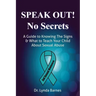 Speak Out, No Secrets: A Guide to Knowing the Signs and What to Teach Your Child About Sexual Abuse