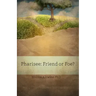 Pharisee: Friend or Foe?