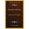 Romanian Folk Tales: Retold from the Original