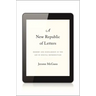 New Republic of Letters: Memory and Scholarship in the Age of Digital Reproduction