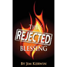 The Rejected Blessing: An Untold Story of the Early Days of the Pentecostal Movement