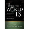 Way the World Is: The Christian Perspective of a Scientist (Revised)