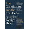 The Constitution and the Conduct of American Foreign Policy: Essays in Law and History