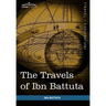 The Travels of Ibn Battuta: In the Near East, Asia and Africa