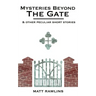 Mysteries Beyond The Gate and Other Peculiar short stories