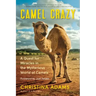 Camel Crazy: A Quest for Miracles in the Mysterious World of Camels