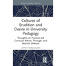 Cultures of Erudition and Desire in University Pedagogy: Thoughts on Practice-led Curricula Before, Through, and Beyond Deleuze