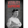 Vitality Supreme: (Original Version, Restored)