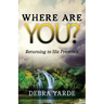 Where are you? Returning to His Presence