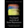 The Death and Life of State Repression: Understanding Onset, Escalation, Termination, and Recurrence