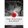 The Writer's Journey - 25th Anniversary Edition: Mythic Structure for Writers