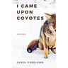 I Came Upon Coyotes: Poems