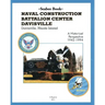 Seabee Book NAVAL CONSTRUCTION BATTALION CENTER DAVISVILLE, Davisville, Rhode Island a Historical Perspective 1942-1994