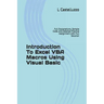 Introduction To Excel VBA Macros Using Visual Basic: Full Explanations, Sample Code, and Detailed Practice Assignment with Full Solution