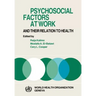 Psychosocial Factors at Work and Their Relation Tohealth