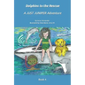 Dolphins to the Rescue: A JUST JUNIPER Adventure