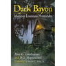 Dark Bayou: Infamous Louisiana Homicides