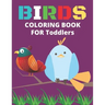 Birds Coloring Book for Toddlers: Confident Birds Coloring Book for Toddlers