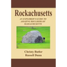Rockachusetts: An Explorer's Guide To Amazing Boulders of Massachusetts