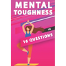 Mental Toughness In 16 Questions: Mental Toughness For Athletes, Mental Toughness Training