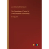 The Physiology of Taste; Or, Transcendental Gastronomy: in large print