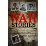 War Stories: The American Civil War, Remembered By Those Who Were There