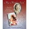 My Mother Said...And the Lessons I Learned