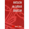 Nietzsche as Cultural Physician