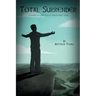 Total Surrender: Living A Life Fully Trusting God