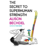 The Secret to Superhuman Strength