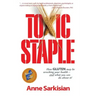 Toxic Staple, How Gluten May Be Wrecking Your Health - And What You Can Do about It!