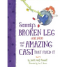 Sammy's Broken Leg (Oh, No!) and the Amazing Cast That Fixed It