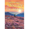 Not Always a Valley of Tears: A Memoir of a Life Well Lived