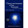 A Theory and Treatment of Your Personality: a manual for change
