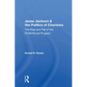 Jesse Jackson And The Politics Of Charisma: The Rise And Fall Of The Push/excel Program