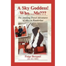 A Sky Goddess! Who...Me: The Amazing Travel Adventures of Alice in Wanderlust