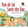 Pan de Sal Saves the Day: An Award-Winning Children's Story from the Philippines [New Bilingual English and Tagalog Edition]