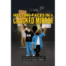 Melting Faces in a Cracked Mirror: Written Work's by E.D. Small