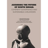 Assuring the Future of South Sudan: Coherent Governance and Sustainable Livelihoods