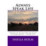 Always Speak Life: For the eyes of the LORD are on the righteous, and His ears are open to their prayers.