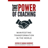 The Power of Coaching: Manifesting Transformation in the World