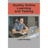 Quality Online Learning and Testing