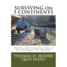 Surviving on 5 Continents: Travel and survival skills of Colonel T.D. Moore