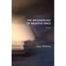 The Archaeology of Negative Space: Poems